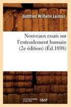 Philosophie- Nouveaux Essais Sur l'Entendement Humain (2e �dition) (�d.1898)