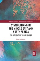 Routledge Studies in Intervention and Statebuilding- Statebuilding in the Middle East and North Africa