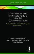 Routledge Research in Health Communication- Immigration and Strategic Public Health Communication