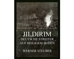 Der Erste Weltkrieg in Einzeldarstellungen 3 - Jildirim - Deutsche Streiter auf heiligem Boden