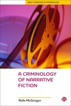 A Criminology Of Narrative Fiction New Horizons in Criminology