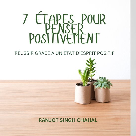 7 ÉTAPES POUR PENSER POSITIVEMENT - cover