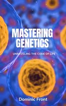 Mastering Genetics: Unraveling the Code of Life