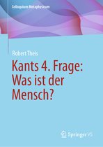 Colloquium Metaphysicum- Kants 4. Frage: Was ist der Mensch?