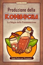 Cocktail e Mixology 4 - Guida Pratica per Principianti - Produzione della Kombucha