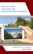 Lexington Studies in Political Communication- Political Rhetoric, Social Media, and American Presidential Campaigns