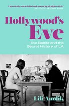 Hollywood's Eve Eve Babitz and the Secret History of LA