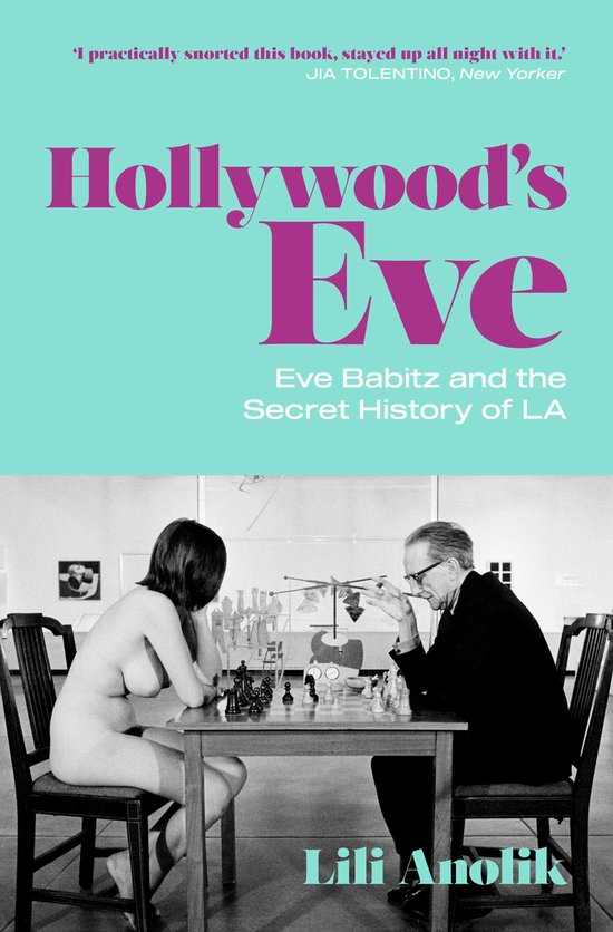 Hollywood's Eve Eve Babitz and the Secret History of LA - cover