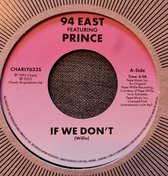 94 East Feat. Prince - If We Don't (7" Vinyl Single)