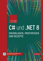 C# und .NET 8 – Grundlagen, Profiwissen und Rezepte