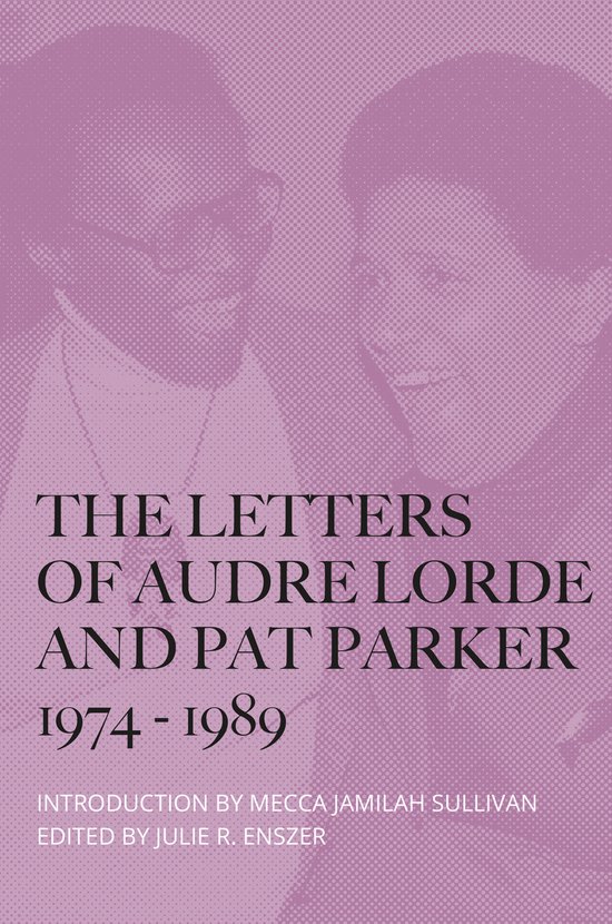 The Letters of Audre Lorde and Pat Parker 1974-1989 - cover