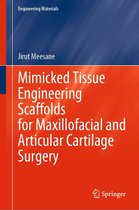 Engineering Materials - Mimicked Tissue Engineering Scaffolds for Maxillofacial and Articular Cartilage Surgery