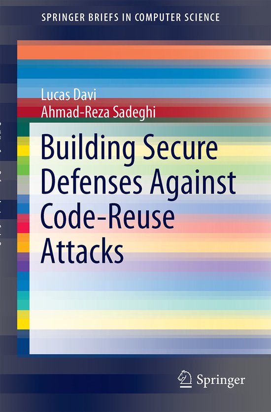 Building Secure Defenses Against Code Reuse Attacks - cover