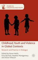 Childhood Youth and Violence in Global Contexts