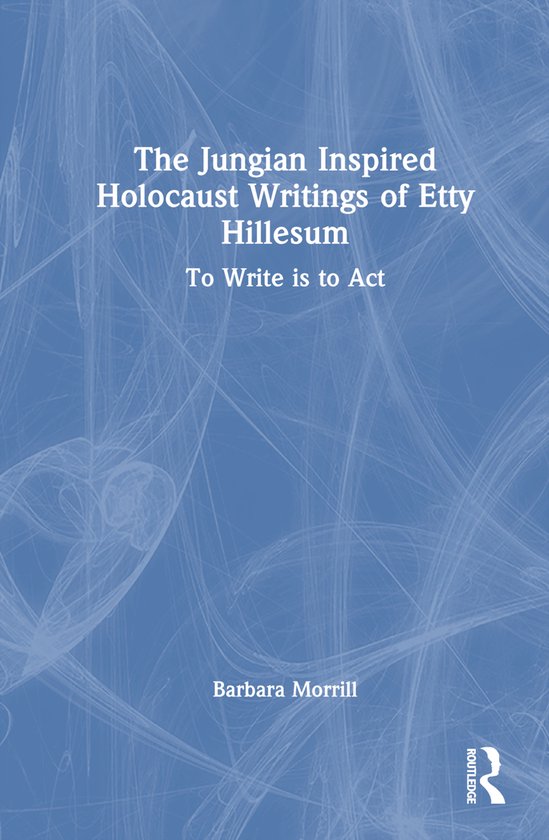 The Jungian Inspired Holocaust Writings of Etty Hillesum - cover