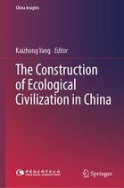 China Insights-The Construction of Ecological Civilization in China