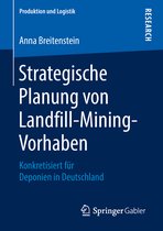 Produktion und Logistik- Strategische Planung von Landfill-Mining-Vorhaben