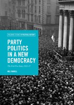 Palgrave Studies in Political History- Party Politics in a New Democracy
