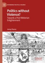 Rethinking Political Violence- Politics without Violence?