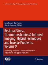 Conference Proceedings of the Society for Experimental Mechanics Series- Residual Stress, Thermomechanics & Infrared Imaging, Hybrid Techniques and Inverse Problems, Volume 9