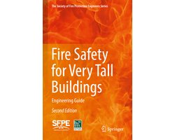 The Society of Fire Protection Engineers Series- Fire Safety for Very Tall Buildings