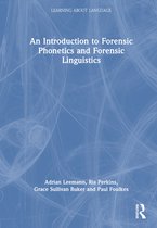 Learning about Language-An Introduction to Forensic Phonetics and Forensic Linguistics