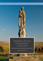The New Middle Ages- Medieval Welsh Pilgrimage, c.1100–1500