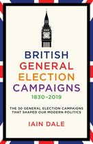 British General Election Campaigns 1830–2019
