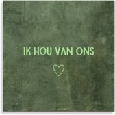 Tegeltje met tekst | "Ik hou van ons" | 3 verschillende kleuren | Cadeautje | Housewarming