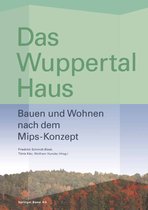 Das Wuppertal Haus: Bauen Und Wohnen Nach Dem Mips-Konzept