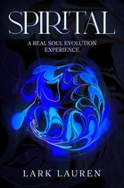 Spirital 1 - Spirital - A Real Soul Evolution Experience
