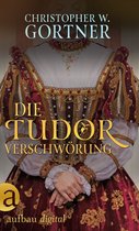 Die große Tudor Saga 1 - Die Tudor Verschwörung
