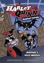 Harley Quinn's Madcap Capers- Batman's Most Wanted