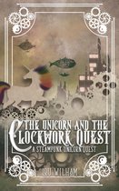 The Clockwork Chronicles 2 - The Unicorn and the Clockwork Quest