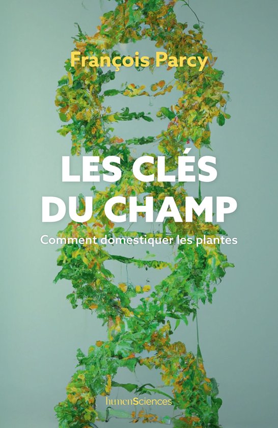Les clés du champ : Comment domestiquer les plantes