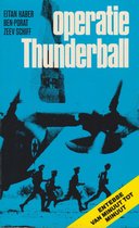 Operatie Thunderball : Entebbe van minuut tot minuut