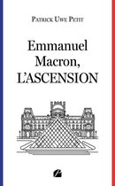 Essai - Emmanuel Macron, l'ascension