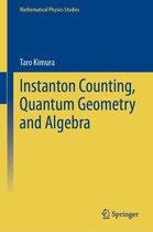 Mathematical Physics Studies - Instanton Counting, Quantum Geometry and Algebra