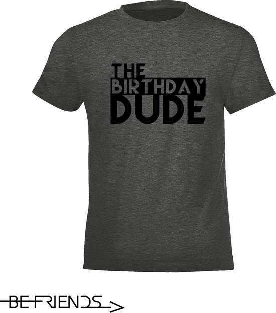 Be Friends T-Shirt - Birthday dude - Kinderen - Grijs - Maat 6 jaar