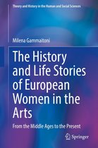 Theory and History in the Human and Social Sciences - The History and Life Stories of European Women in the Arts