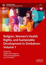 Sustainable Development Goals Series - Religion, Women’s Health Rights, and Sustainable Development in Zimbabwe: Volume 1
