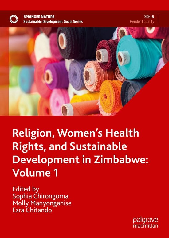 Sustainable Development Goals Series - Religion, Women’s Health Rights, and Sustainable Development in Zimbabwe: Volume 1