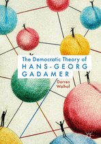 The Democratic Theory of Hans Georg Gadamer