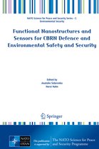 NATO Science for Peace and Security Series C: Environmental Security- Functional Nanostructures and Sensors for CBRN Defence and Environmental Safety and Security