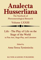 Analecta Husserliana- Life the Play of Life on the Stage of the World in Fine Arts, Stage-Play, and Literature