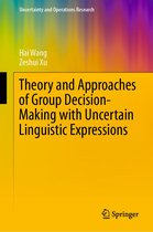Uncertainty and Operations Research - Theory and Approaches of Group Decision Making with Uncertain Linguistic Expressions