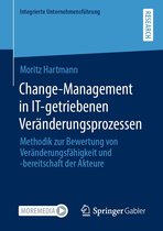 Integrierte Unternehmensführung - Change-Management in IT-getriebenen Veränderungsprozessen