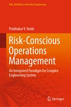 Risk, Reliability and Safety Engineering- Risk-Conscious Operations Management