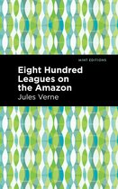 Mint Editions- Eight Hundred Leagues on the Amazon