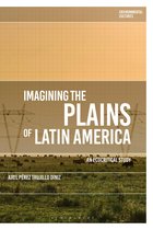 Environmental Cultures- Imagining the Plains of Latin America